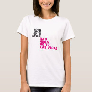 Bad girls go to Las Vegas T-Shirt