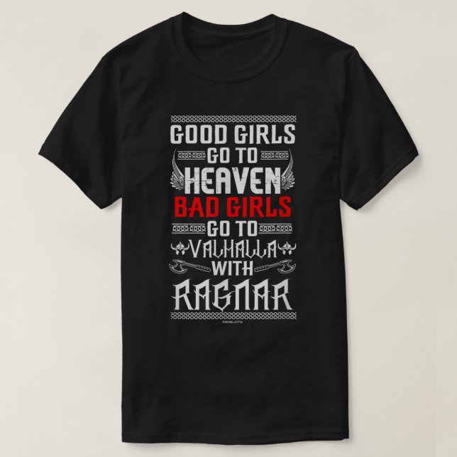 Bad girls go to Valhalla with Ragnar T-Shirt (Design Front)