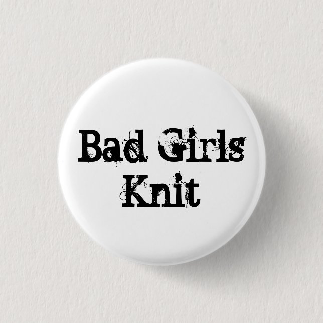 Bad Girls Knit 1 Inch Round Button (Front)