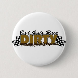 Bad Girls Race Dirty 2 Inch Round Button