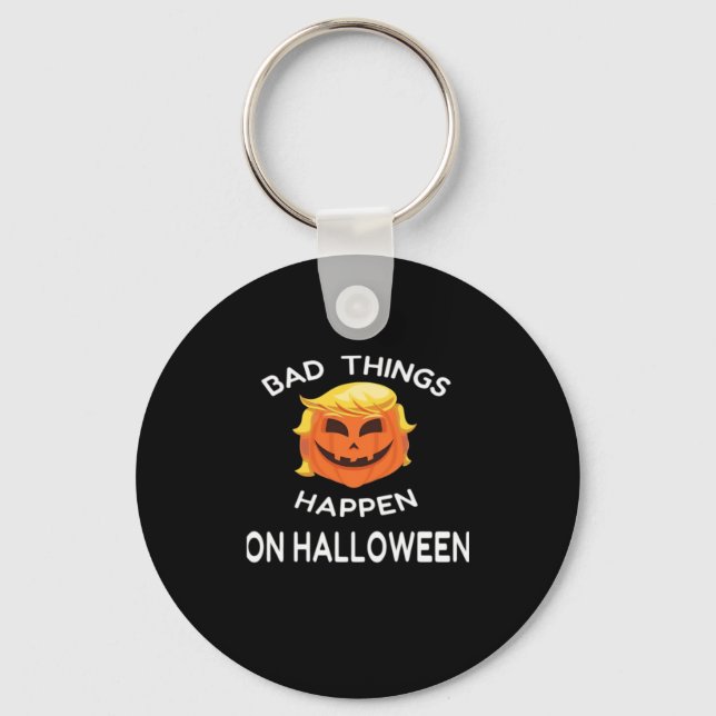 Bad Happen Halloween Funny Trumpkin For Your Frien Keychain (Front)