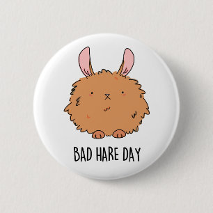 Bad Hare Day Cute Bunny Rabbit Pun 2 Inch Round Button