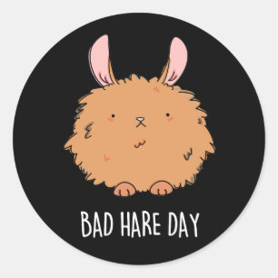 Bad Hare Day Funny Rabbit Pun Dark BG Classic Round Sticker