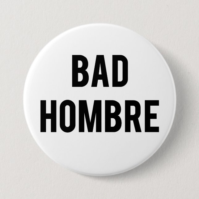 Bad Hombre button (Front)