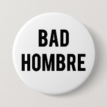 Bad Hombre button