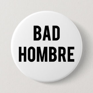 Bad Hombre button