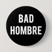 Bad Hombre button