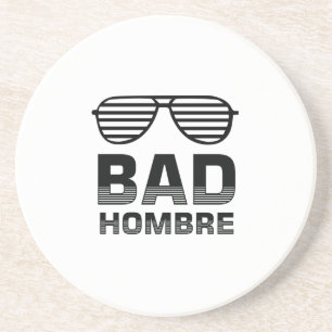 Bad Hombre Coaster