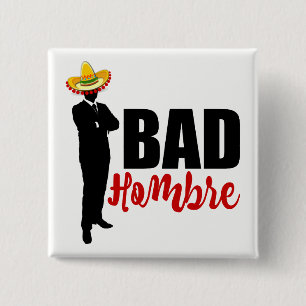 Bad Hombre Silhouette and Sombrero 2 Inch Square Button