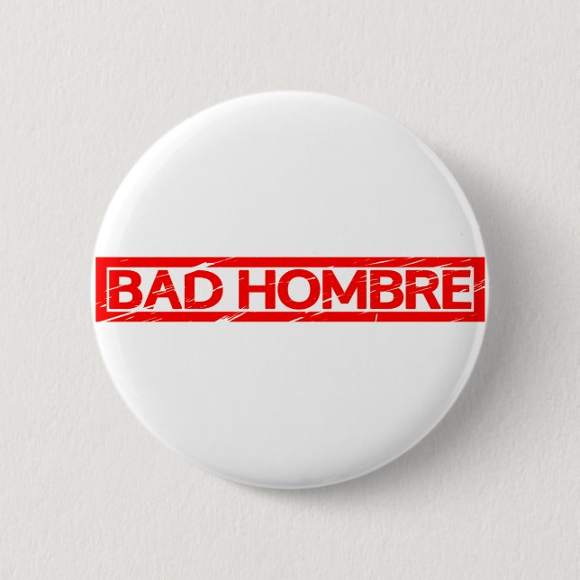 Bad Hombre Stamp 2 Inch Round Button (Front)