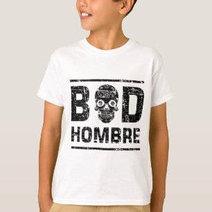 Bad Hombre T-Shirt