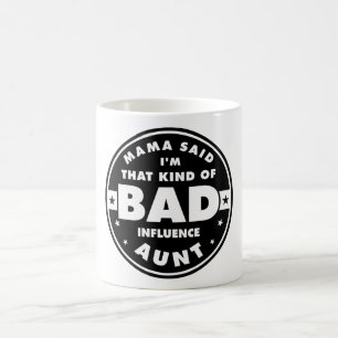 Bad Influence Aunt Coffee Mug