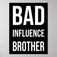 Bad Influence Brother