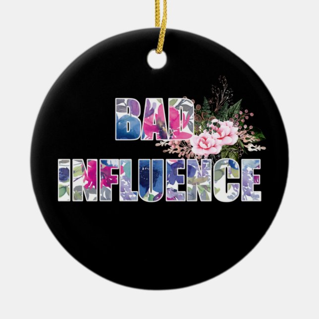 Bad Influence Ceramic Ornament (Front)