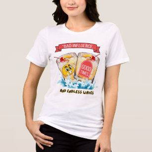 bad influence, good times and endenless waves Tri-Blend shirt
