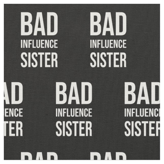 Bad Influence sister Fabric (Close Up)