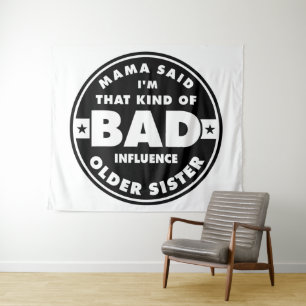 Bad Influence Sister, funny sister quote Tapestry