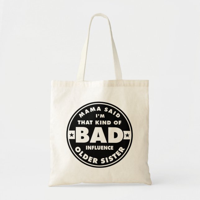 Bad Influence Sister, funny sister quote Tote Bag (Front)