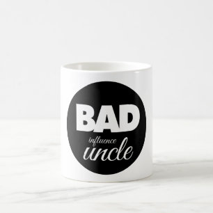 bad influence uncle, funny uncle saying coffee mug