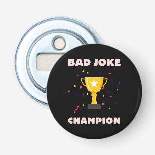 Bad Joke Champion Bottle Opener