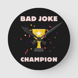Bad Joke Champion Round Clock
