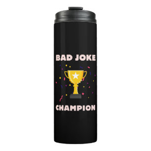 Bad Joke Champion Thermal Tumbler