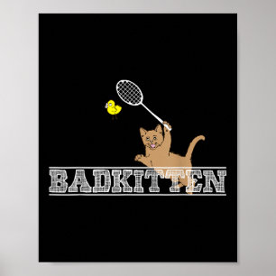 Bad Kitten Funny Badminton Cat Lovers Pun Poster