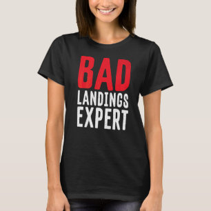 Bad Landings Expert Injury Recovery T-Shirt