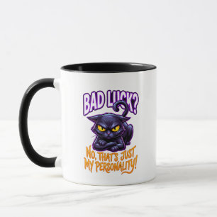 Bad Luck Black Cat Personality Funny Sarcastic Mug