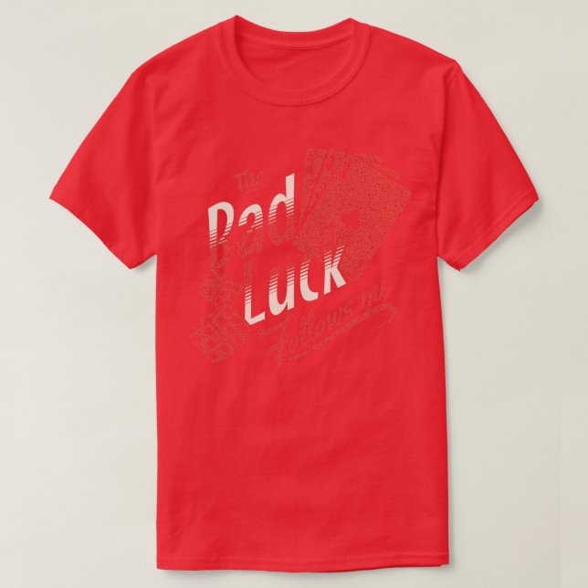 Bad Luck  T-Shirt (Design Front)
