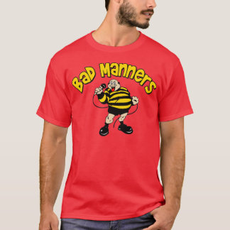 Bad Manners T-Shirt