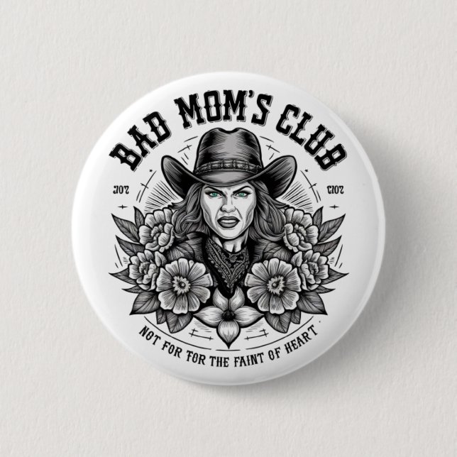BAD MOM'S CLUB 2 INCH ROUND BUTTON (Front)