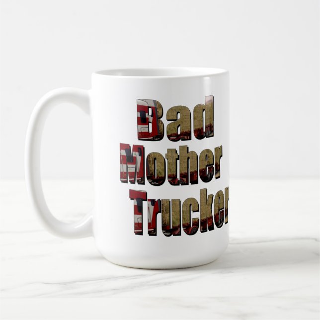 Bad Mother Trucker,  Coffee Mug (Left)