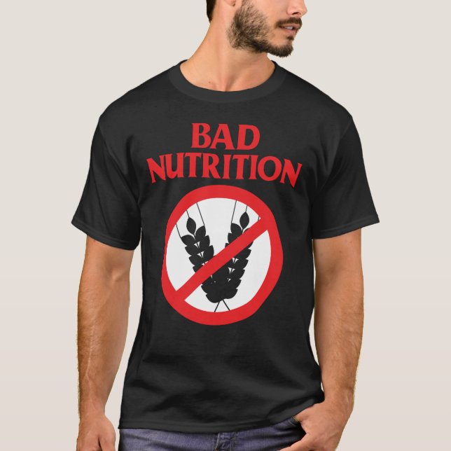 Bad Nutrition Funny Wheat Gluten Free T-Shirt (Front)