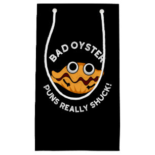 Bad Oyster Puns Really Shuck Food Pun Dark BG Small Gift Bag