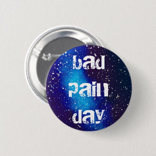Bad Pain Day Customizable Galaxy Identity 2 Inch Round Button