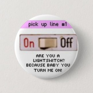 bad pick up lines 2 inch round button