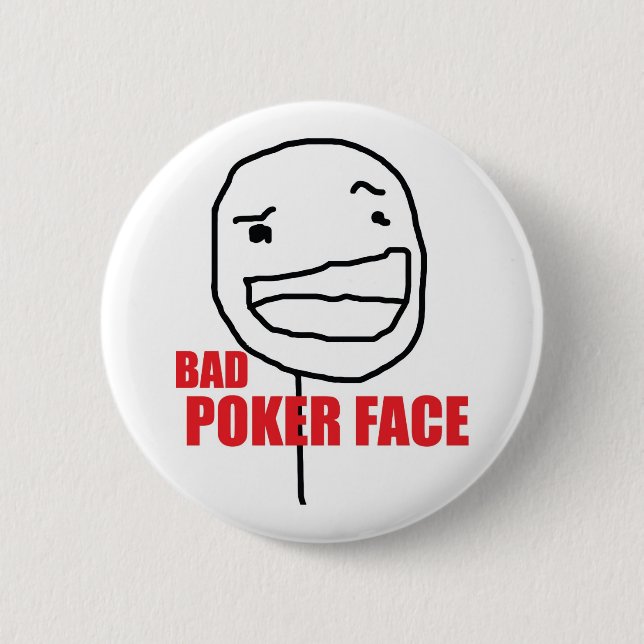 Bad Poker Face 2 Inch Round Button (Front)