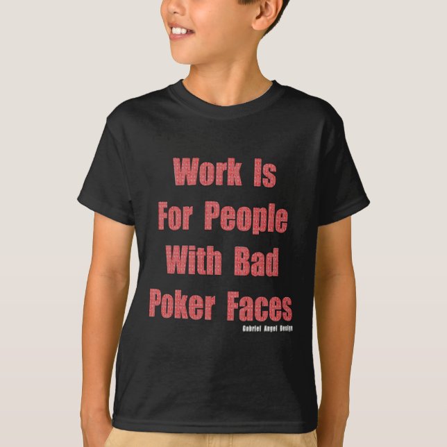 Bad Poker Faces T-Shirt (Front)