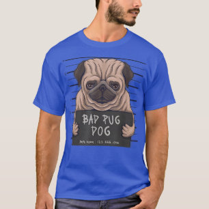 bad pug dog crime  T-Shirt