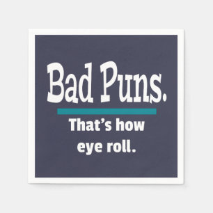 Bad Puns Eye Roll Dad Joke Funny Puns Napkin