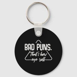 Bad Puns Thats How Eye Roll Funny Humour Sarcastic Keychain