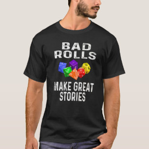 Bad Rolls Make Great Stories Dice Game Player Rpg T-Shirt