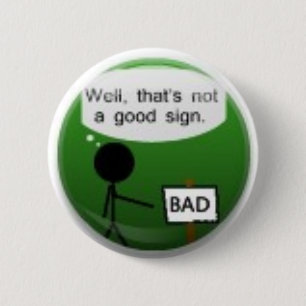 Bad sign 2 inch round button