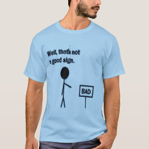 Bad Sign T-Shirt