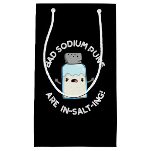 Bad Sodium Puns Are In-salt-ing Salt Pun Dark BG Small Gift Bag