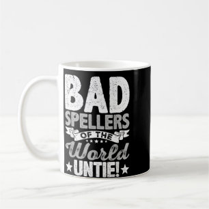 Bad spellers of the world untie dyslexia awareness coffee mug