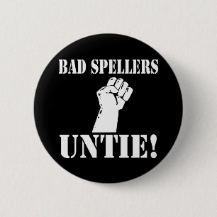 Bad Spellers UNTIE!! 2 Inch Round Button