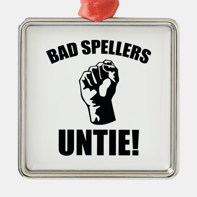 Bad Spellers Untie! Metal Ornament (Front)