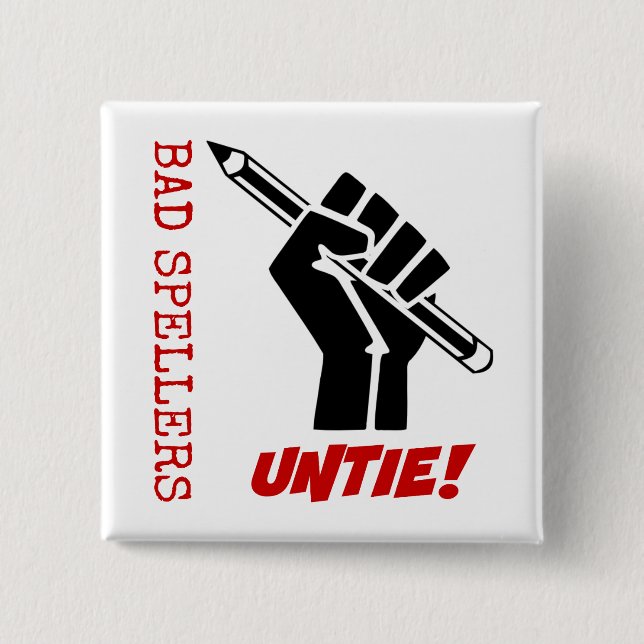 Bad Spellers Untie! Raised Fist Grammar Humour 2 Inch Square Button (Front)